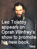 Out of sight for many years, Russian author of ''War and Peace'' Leo Tolstoy appeared on Oprah Winfrey's show. At least they said so in the Smithsonian Magazine.